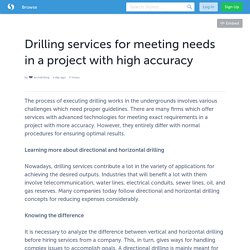 Drilling services for meeting needs in a project with high accuracy