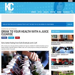Drink to Your Health with a Juice Cleanse - ThisIsKC