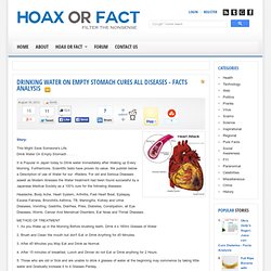 Drinking Water on Empty Stomach Cures All Diseases - Facts Analysis-HoaxOrFact.com Analysis.