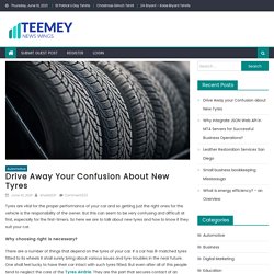 Drive Away your Confusion about New Tyres - teemey