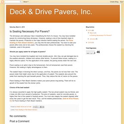 Deck & Drive Pavers, Inc.: Is Sealing Necessary For Pavers?