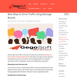 Best Ways to Drive Traffic Using Message Boards