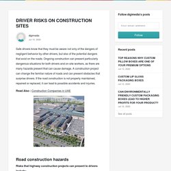 DRIVER RISKS ON CONSTRUCTION SITES - digimedia