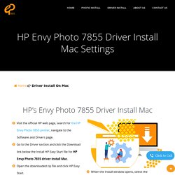 HP Envy Photo 7855 Driver Install Mac - Simple Instructions