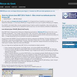Gérer les drivers dans MDT 2010, Partie 3 – Bien choisir sa méthode pour les fichiers INF