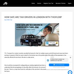 How Safe Are Taxi Drivers In London With Their Job? - LynkCity