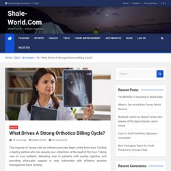 What Drives A Strong Orthotics Billing Cycle? - Shale-World.Com