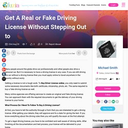 Get A Real or Fake Driving License Without Stepping Out to