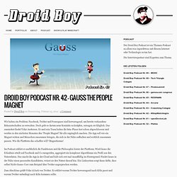 Droid Boy Podcast Nr. 42 – Gauss The People Magnet