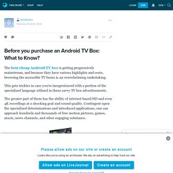 Before you purchase an Android TV Box: What to Know?