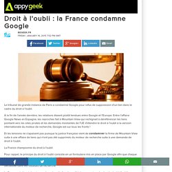 Droit à l'oubli : la France condamne Google