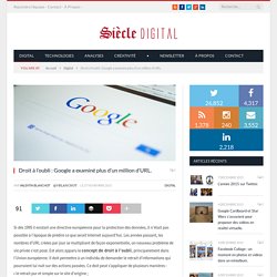 Droit à l’oubli : Google a examiné plus d’un million d’URL.