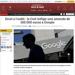 Droit à l'oubli : la Cnil inflige une amende de 100.000 euros à Google
