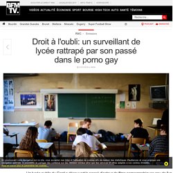 Droit à l'oubli: un surveillant de lycée rattrapé par son passé dans le porno gay