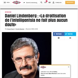 Daniel Lindenberg : «La droitisation de l’intelligentsia ne fait plus aucun doute»