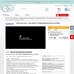 IP3S Lille 2012 : Les droits fondamentaux de l’auteur. - Canal-U/Médecine
