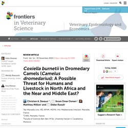 FRONT. VET. SCI. 05/11/20 Coxiella burnetii in Dromedary Camels (Camelus dromedarius): A Possible Threat for Humans and Livestock in North Africa and the Near and Middle East?