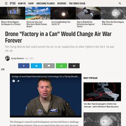 Drone "Factory in a Can" Would Change Air War Forever
