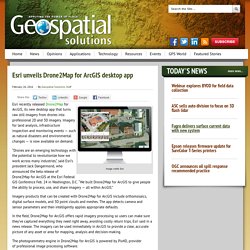 Esri unveils Drone2Map for ArcGIS desktop app : Geospatial Solutions