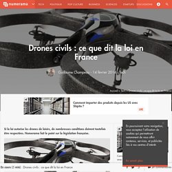 Drones civils : ce que dit la loi en France - Tech