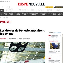 Les drones de Donecle auscultent les avions - La pépite