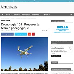 Dronologie 101 : Préparer le terrain pédagogique - École branchée