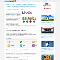 How To Get Dropbox, Skype, Adobe Air & Codecs Working on Meego (