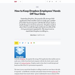 How to Keep Dropbox Employees' Hands Off Your Data - ReadWriteCloud