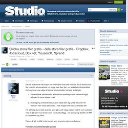 Skicka stora filer - Dropbox, Sprend (Skickafilen), Yousendit, Filecentral, Rapidshare m.fl. - Studio forum-Mozilla Firefox