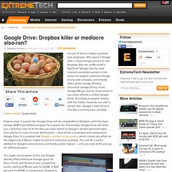 Google Drive: Dropbox killer or mediocre also-ran?