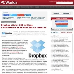 Dropbox atteint 200 millions d'utilisateurs et ne veut pas en rester là