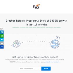 Dropbox Referral Program - A story of 3900% Growth in 15 Months