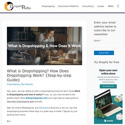 What is Dropshipping? How Does Dropshipping Work? {Complete Guide}