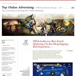#WebAuditor.eu Best Search Marketing On-line Dropshipping WebAcquisition…