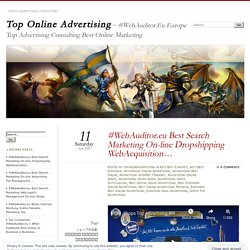 #WebAuditor.eu Best Search Marketing On-line Dropshipping WebAcquisition…