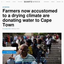 Cape Town Drought: Farmers donate water to city, as agriculture suffers — Quartz Africa