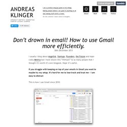 Don’t drown in email! How to use Gmail more efficiently.