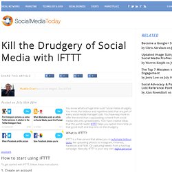 Kill the Drudgery of Social Media with IFTTT