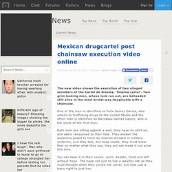 Mexican drugcartel post chainsaw execution video online