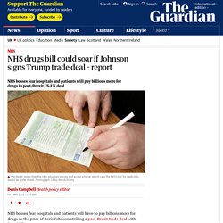 NHS drugs bill could soar if Johnson signs Trump trade deal – report
