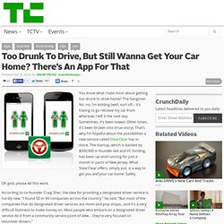 Too Drunk To Drive, But Still Wanna Get Your Car Home? There’s An App For That