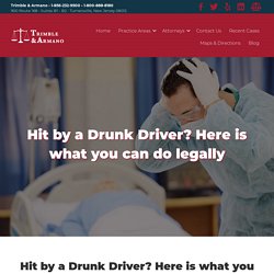 Hit by a Drunk Driver? Here is what you can do legally- Trimble and Arman