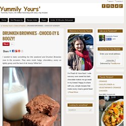 DRUNKEN BROWNIES – CHOCO-EY & BOOZY! - Yummily Yours'