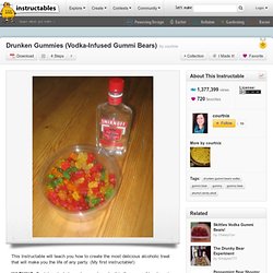 Drunken Gummies (Vodka-Infused Gummi Bears) - StumbleUpon