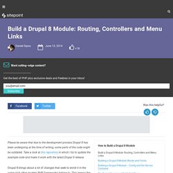 Build a Drupal 8 Module: Routing, Controllers and Menu Links