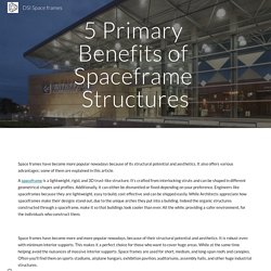 5 Primary Benefits of Spaceframe Structures