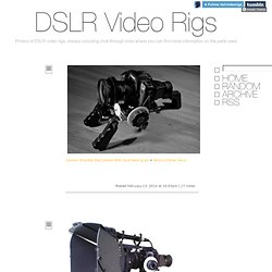 DSLR Video Rigs