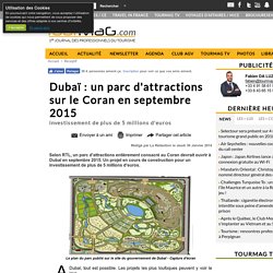 Dubaï : un parc d'attractions sur le Coran en septembre 2015