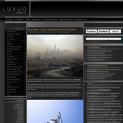 Burj Dubaï : le plus grand gratte-ciel du monde