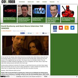 Interview THE JONESES David Duchovny and Demi Moore